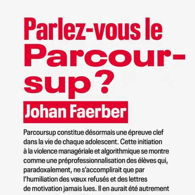 Cover Image for Johan Faerber : « Parcoursup, c’est la gouvernance par la peur »